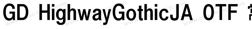 GD HighwayGothicJA 0TF 常规字体转换